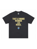 T-SHIRT «TOUT LE MONDE REGARDE LES ROSES»